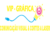 VIP GRAFICA- Impressão digital - e Comunicação Visual